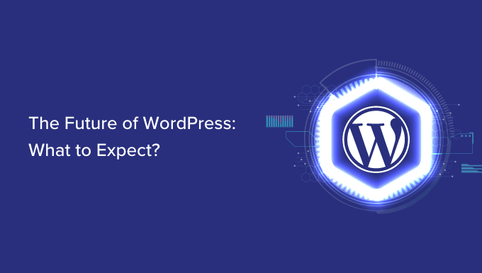 The Future of WordPress: What to Expect